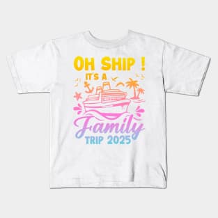 Family cruise 2025 Oh Ship It's A Family Trip Gift For for Women Men Kids T-Shirt